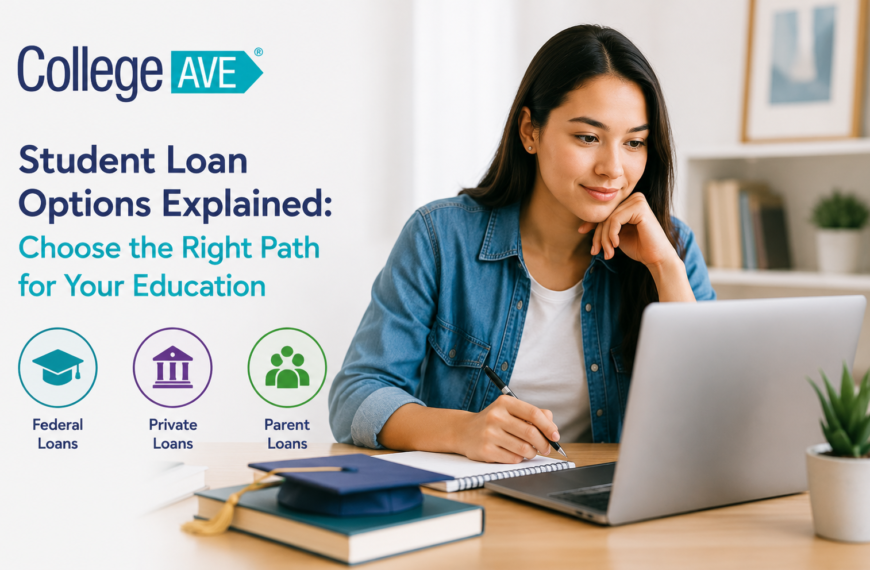 Student Loan Options Explained: Choose the Right Path for Your Education